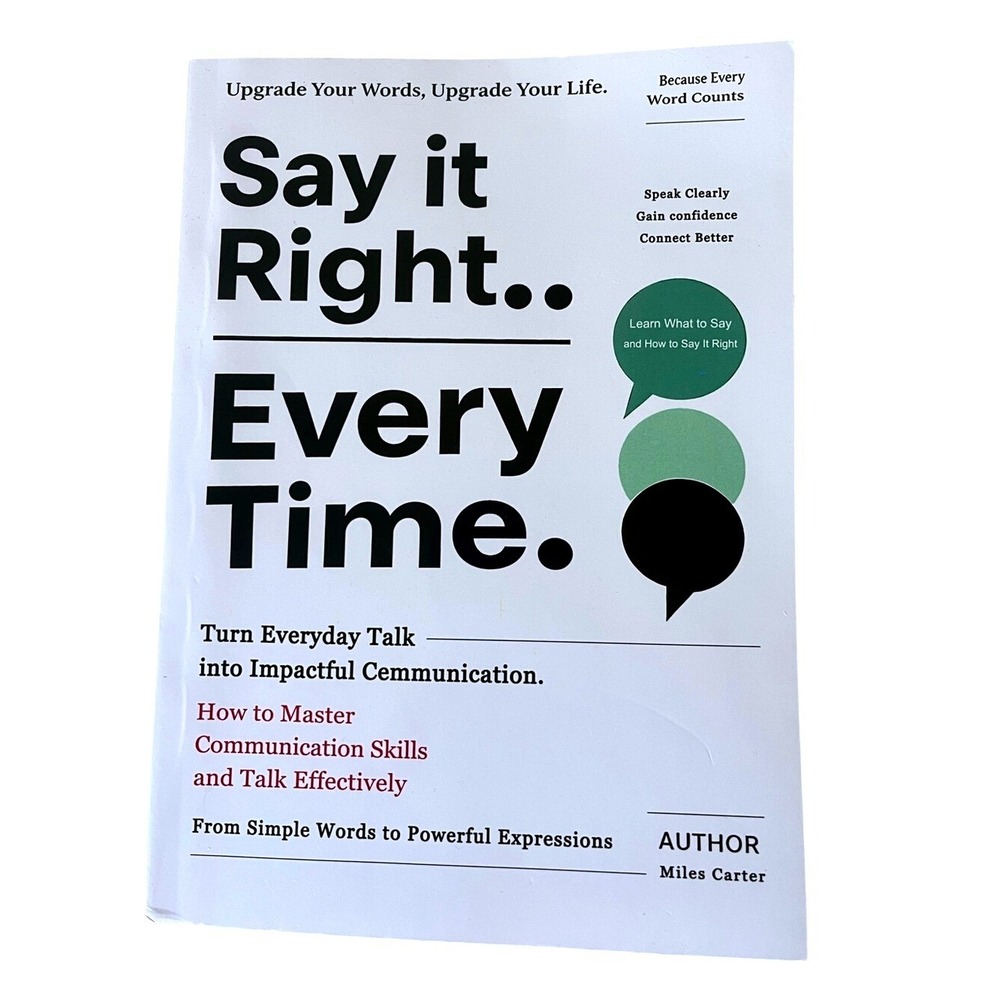 Say It Right Every Time Paperback Book Master Communication Skills Connection